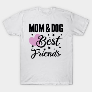 mom and dog best friends - happy friendship day T-Shirt